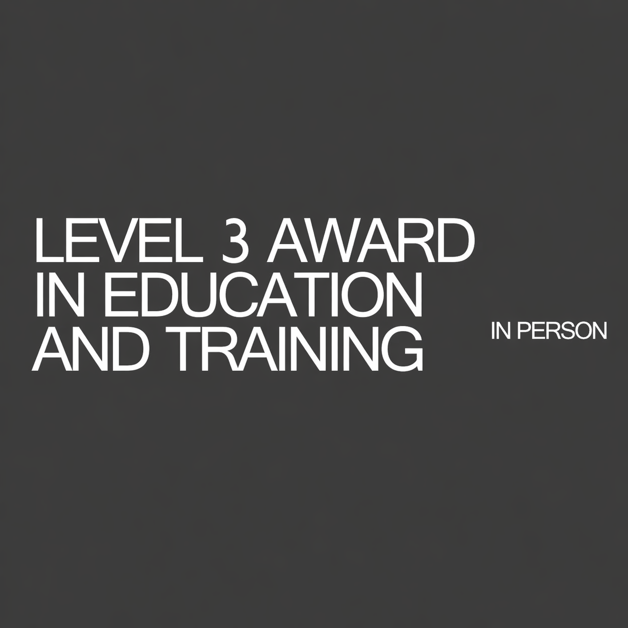 Level 3 Award in Education and Training - In Person
